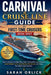 Carnival Cruise Line Guide for First-Time Cruisers 2026/2027: Choose the Right Ship, Cabin, Dining Plan, and Itinerary, Avoid Hidden Fees, Save Money, by Sarah Orlick