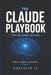 The Claude Playbook for Customer Success: Build AI Powered Systems for Scalable Customer Success by Karthick Jl