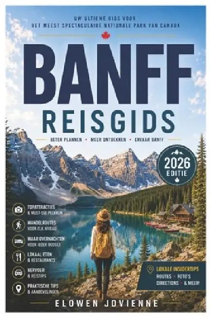 Banff Reisgids 2026: De ultieme reisgids voor 2026: Banff, Lake Louise, Moraine Lake, schilderachtige autoroutes, lokale gerechten en avonturen in de by Elowen Jovienne