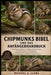 Chipmunks Bibel Und Anfängerhandbuch: Der umfassende Ratgeber zur Haltung und zum Verhalten von Streifenhörnchen - Fütterungspläne, Sozialverhalten un by Michael A. Clara