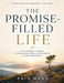 The Promise-Filled Life: A Practical Biblical Framework for Finding Strength, Peace, and Daily Direction Through God's Promises by Erin Hunt