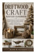 Driftwood Craft Mastery Handbook: Complete Beginner-to-Expert Guide for Coastal Home Décor, Rustic Projects, Artistic Creations, and Profitable Handma by Mark B. Stinson