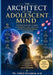 The Architect of the Adolescent Mind: An Evidence-Based Guide to Navigating the Teenage Brain, Healing Digital Anxiety, and Building Unshakeable Resil by Dr Ashish Srivastava Et Al