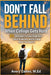 Don't Fall Behind When College Gets Hard: 91 Strategies to Stay Organized, Solve Problems, and Get Help When You Need It by M. Ed Avery Callen