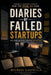 Diaries of Failed Startups: Real Stories Real Truths by Michael Lasprilla