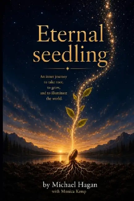 Eternal seedling by Monica Kemp, Gaétan Charlaand, Michael Hagan