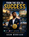 From The Sea To Success: A fisherman. A Market Seller. A Student and a Leader: the Journey of Purpose, Reinvention and Empowerment by Adam Morrison