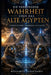 Die verborgene Wahrheit über das alte Ägypten - Ursprünge einer verlorenen Zivilisation: Die vergessene Wissenschaft, der Gizeh-Reset, geheime Kammern by Mohamed Elshenawy