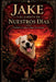 Jake Y El Jardin de Nuestros Dias: Cuando El Amor Llega Sin Avisar by Will Gun