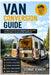 Van Conversion Guide: A Complete Step by Step Handbook for Designing, Building and Living in a Custom Camper Van by Stewart Kennedy