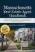Massachusetts Real Estate Agent Handbook: A Proven 12-Month Playbook for Licensed and Aspiring Agents to Generate Leads, Close Listings, and Grow a Re by Michelle Bennett
