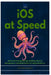 iOS at Speed: Performance Engineering, Profiling, Memory Management, and Optimization for Apple Platforms by Richard Boozman