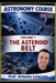 ASTRONOMY COURSE - Vol. 7 - THE ASTEROID BELT: The Planet Never Born by Antonio Loiacono