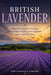 British Lavender Farming: A Beginner's Guide to Growing, Harvesting & Selling Lavender on a Small UK Farm by Farmer's Library