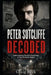 Peter Sutcliffe Decoded: Understanding The Dark Psychology of The Yorkshire Ripper by Craig Beck