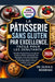 La Pâtisserie Sans Gluten Par Excellence, Facile Pour Les Débutants: Recettes de pâtisserie sans gluten faciles à réaliser, même pour les débutants, a by Olivia E. Rodrigo