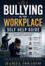 Bullying In The Workplace Self Help Guide by Hamza Ibrahim