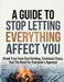 A Guide to Stop Letting Everything Affect: Break Free from Overthinking, Emotional Chaos, and the Need for Everyone's Approval by Lyle D. Conyers
