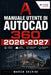 Manuale Utente Di AutoCAD 360 2026-2027: Passi chiari e completi per la configurazione iniziale e l'uso avanzato by Marco Selvini