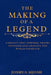 The Making of a Legend: A Legacy That Inspires, Shapes Thinking and Changes the World Paradigm by Joshua Mjosh
