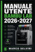 Manuale utente Bambu Lab 2026-2027: Passi chiari e completi per la configurazione iniziale e l'uso avanzato by Marco Selvini