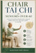 Chair Tai Chi for Seniors Over 60: A Gentle Seated Movement Practice to Support Stability, Relaxation, and Daily Comfort in Later Life by Eleanor Softwell