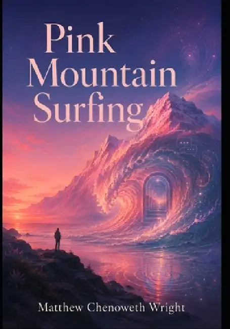 Pink Mountain Surfing by Matthew Chenoweth Wright