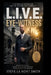 L.I.V.E. Eye-Witness: A Fatherless Generation and the Systems That Formed It by Steve La Mont Smith