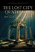 The Lost City of Atlantis: Myth, Legend, and the Search for Truth by Harold Carver