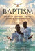 Baptism: Waters of Covenant, Identity, Power & Transformation by John Ouma Odede