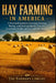 Hay Farming in America: Growing, Cutting, Baling & Storing Quality Hay for Livestock, Profit & Drought Resilience by Farmer's Library