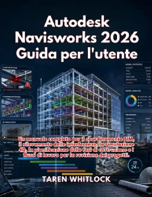 Autodesk Navisworks 2026 Guida per l'utente by Taren Whitlock