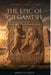 The Epic of Gilgamesh: Humanity's First Fear of Death by Harold Carver