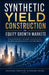 Synthetic Yield Construction in Equity Growth Markets: Engineering Income Strategies in High-Growth Equity Environments by Tony Hicks
