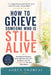 How to Grieve Someone Who Is Still Alive: Healing from Divorce, Estrangement, Pet Loss, Breakups, and the Invisible Grief No One Talks About by Aoryn Thorval