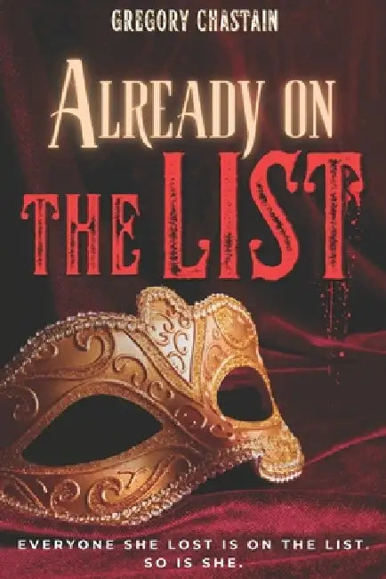Already On The List: A Suspenseful Psychological Thriller by Gregory Chastain