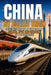 China by Bullet Train: The Ultimate High-Speed Rail Guide to Touring Beijing, Xi'an and Shanghai on a14-Day Itinerary by Annabella Georgina