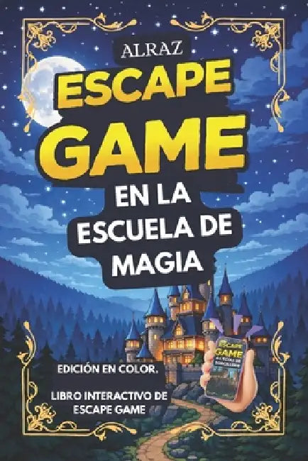 ALRAZ - Juego de escape interactivo: EN LA ESCUELA DE MAGIA: Retos y aventuras inmersivas para aspirantes a magos de todas las edades by Sofia Farent