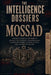 The Intelligence Dossiers: MOSSAD: The Shadow Sword by D. O. G. The Architect