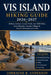 Vis Island Hiking Guide 2026-2027: Hidden Adriatic Coastal Trails, Sea Cliff Walks, Secret Beaches, Historic Villages & Island Adventures in Croatia w by Lorraine R. Anderson