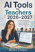 AI Tools for Teachers 2026-2027: Lesson Planning, Grading, Assessment, Prompts, and Classroom Workflows for Faster Prep, Better Student Engagement, an by Maren Ellswic