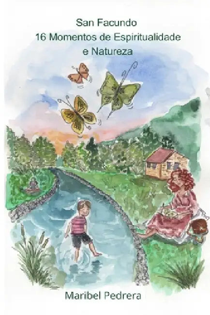 San Facundo: 16 Momentos de Espiritualidade e Natureza by Maribel Pedrera