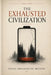 The Exhausted Civilization by Eyasu Desalegne Beyene