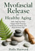Myofascial Release for Healthy Aging: Safe, Step-by-Step Trigger Point Therapy to Restore Flexibility and Move Without Pain by Halle Hayward