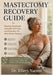 Mastectomy Recovery Guide: Healing, Drain Care, Reconstruction, Emotional Recovery, Bras, Pillows, Self-Care, and Everyday Life After Breast Surgery by Ellery Naomi