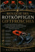 Biologie des Rotköpfigen Giftfrosches: Ein umfassender biologischer Leitfaden zur evolutionären Abstammung, chemischen Verteidigung und baumbewohnende by Raphael Murphy