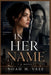 In Her Name by Noah H. Vale