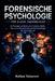 Forensische Psychologie für kluge Jugendliche: Ein Teenager-Leitfaden zu kriminellen Köpfen, True-Crime-Wissenschaft und der Psychologie, die echte Fä by Nathan Valecrest