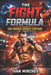 The Fight Formula For Combat Sports Fighters by Fernan Vargas, Ivan Mirchev