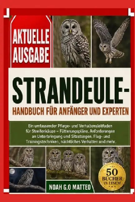 Schwarzbären-Handbuch Für Anfänger Und Experten: Ein umfassender Leitfaden zum Verhalten und zur Ökologie des Schwarzbären - Fressgewohnheiten, Lebens by Noah G. O. Matteo